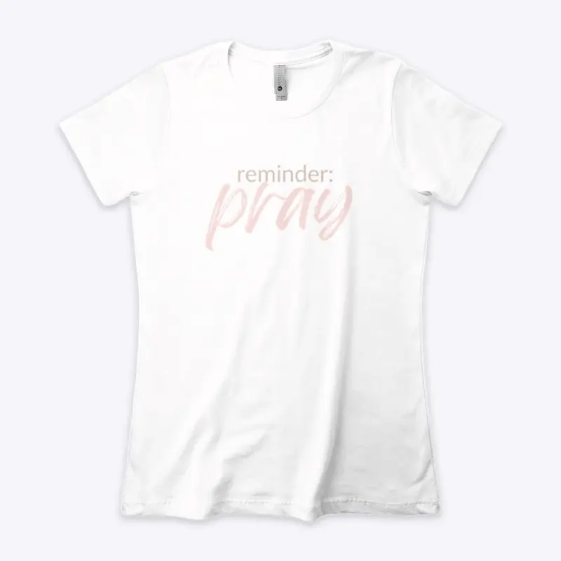 Prayer Reminder Tee